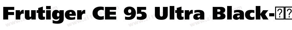 Frutiger CE 95 Ultra Black字体转换